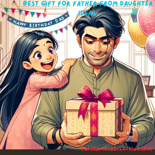 Finding the Best Gift for Father from Daughter Ideas